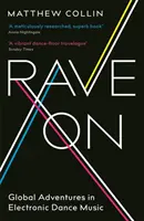 Rave On - Globálne dobrodružstvá v elektronickej tanečnej hudbe - Rave On - Global Adventures in Electronic Dance Music