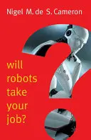 Vezmú vám roboti prácu? (Roboti): Žiadosť o konsenzus (Robots: Robots: A Plea for Consensus) - Will Robots Take Your Job?: A Plea for Consensus