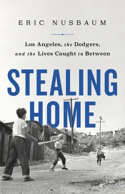 Krádež domova: Los Angeles, Dodgers a životy, ktoré sa ocitli medzi nimi - Stealing Home: Los Angeles, the Dodgers, and the Lives Caught in Between