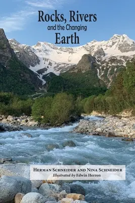 Skaly, rieky a meniaca sa Zem: Prvá kniha o geológii - Rocks, Rivers, and the Changing Earth: A first book about geology