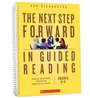 Ďalší krok vpred v riadenom čítaní: Rámec hodnotenia, rozhodovania a vedenia na podporu každého čitateľa - The Next Step Forward in Guided Reading: An Assess-Decide-Guide Framework for Supporting Every Reader