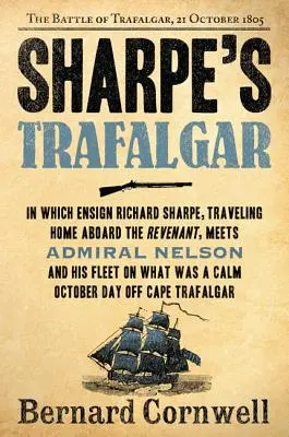 Sharpe's Trafalgar: Bitka pri Trafalgare, 21. október 1805 - Sharpe's Trafalgar: The Battle of Trafalgar, 21 October, 1805