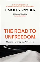 Cesta k neslobode - Rusko, Európa, Amerika - Road to Unfreedom - Russia, Europe, America