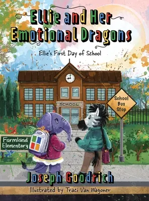 Ellie a jej emocionálni draci: Prvý deň Ellie v škole - Ellie and Her Emotional Dragons: Ellie's First Day of School