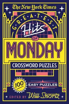 The New York Times Greatest Hits of Monday Crossword Puzzles: 100 ľahkých hádaniek - The New York Times Greatest Hits of Monday Crossword Puzzles: 100 Easy Puzzles