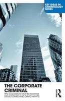 Korporátny zločinec - Prečo treba zrušiť korporácie (Tombs Steve (The Open University UK)) - Corporate Criminal - Why Corporations Must Be Abolished (Tombs Steve (The Open University UK))