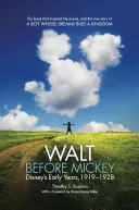 Walt pred Mickeym: Disneyho prvé roky, 1919-1928 - Walt Before Mickey: Disney's Early Years, 1919-1928