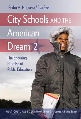 Mestské školy a americký sen 2: Trvalý prísľub verejného vzdelávania - City Schools and the American Dream 2: The Enduring Promise of Public Education
