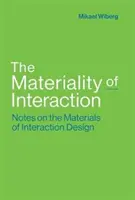 Materialita interakcie: Poznámky k materiálom interakčného dizajnu - The Materiality of Interaction: Notes on the Materials of Interaction Design