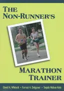 Maratónsky tréner pre nebežcov - The Non-Runner's Marathon Trainer