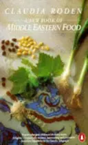 Nová kniha o jedlách Blízkeho východu - Základný sprievodca varením na Blízkom východe. Ako bolo počuť v BBC Radio 4 - New Book of Middle Eastern Food - The Essential Guide to Middle Eastern Cooking. As Heard on BBC Radio 4