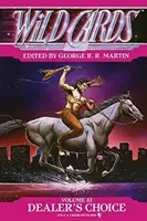 Divoké karty XI: Dealer's Choice: Tretia kniha Roxovej triády - Wild Cards XI: Dealer's Choice: Book Three of the Rox Triad