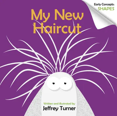 Môj nový účes: Rané koncepty: Tvary - My New Haircut: Early Concepts: Shapes