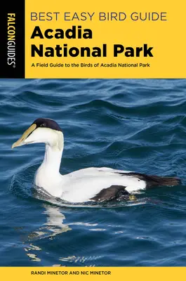 Najlepší jednoduchý sprievodca po vtákoch Acadia National Park: Terénny sprievodca po vtákoch národného parku Acadia - Best Easy Bird Guide Acadia National Park: A Field Guide to the Birds of Acadia National Park