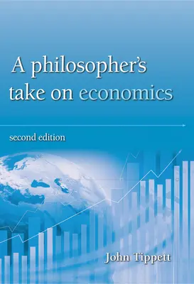 Pohľad filozofa na ekonomiku: 2. vydanie - A Philosopher's Take on Economics: 2nd Edition