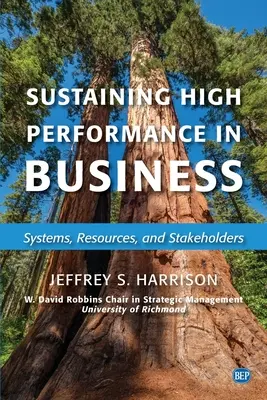 Udržanie vysokej výkonnosti v podnikaní: Systémy, zdroje a zainteresované strany - Sustaining High Performance in Business: Systems, Resources, and Stakeholders