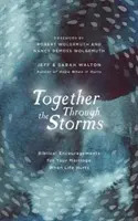 Spoločne cez búrky: Biblické povzbudenia pre vaše manželstvo, keď život bolí - Together Through the Storms: Biblical Encouragements for Your Marriage When Life Hurts