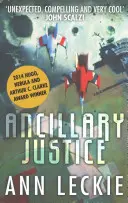 Ancillary Justice - Víťaz ceny HUGO, NEBULA A ARTHUR C. CLARKE AWARD - Ancillary Justice - THE HUGO, NEBULA AND ARTHUR C. CLARKE AWARD WINNER
