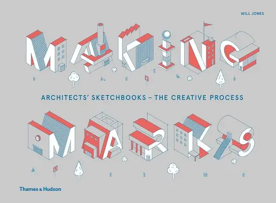 Vytváranie značiek: Skicáre architektov?tvorivý proces - Making Marks: Architects' Sketchbooks?the Creative Process