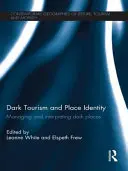 Temný cestovný ruch a identita miesta: Manažment a interpretácia temných miest - Dark Tourism and Place Identity: Managing and interpreting dark places