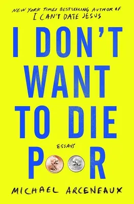 Nechcem zomrieť chudobný: Eseje - I Don't Want to Die Poor: Essays