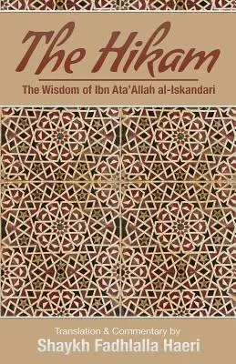 Hikam - Múdrosť Ibn `Ata' Alaha - The Hikam - The Wisdom of Ibn `Ata' Allah