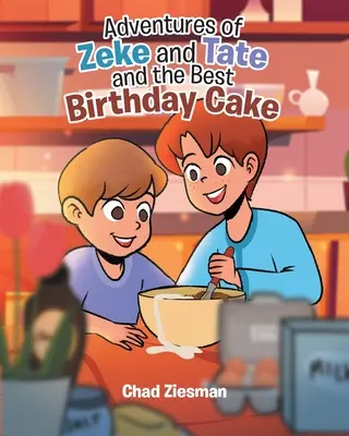 Dobrodružstvá Zekeho a Tatea a najlepšia narodeninová torta - Adventures of Zeke and Tate and the Best Birthday Cake