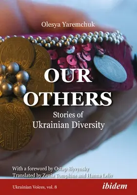 Naši druhí: Príbehy ukrajinskej rozmanitosti - Our Others: Stories of Ukrainian Diversity