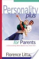 Osobnosť Plus pre rodičov: Pochopiť, čo robí vaše dieťa takým, aké je. - Personality Plus for Parents: Understanding What Makes Your Child Tick