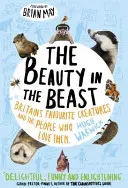 Krása v šelme - Obľúbené britské zvieratá a ľudia, ktorí ich milujú - Beauty in the Beast - Britain's Favourite Creatures and the People Who Love Them