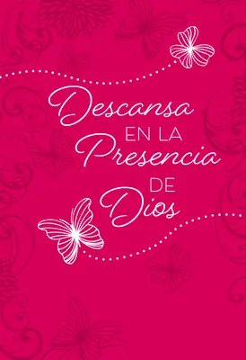 Descansa En La Presencia de Dios: 365 Devocionales Diarios (Denné pobožnosti) - Descansa En La Presencia de Dios: 365 Devocionales Diarios