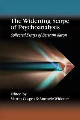 Rozširujúci sa rozsah psychoanalýzy: Zborník esejí Bertrama Karona - The Widening Scope of Psychoanalysis: Collected Essays of Bertram Karon