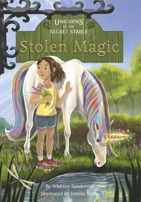 Jednorožce z tajnej stajne: Ukradená mágia: Kniha 3 - Unicorns of the Secret Stable: Stolen Magic: Book 3