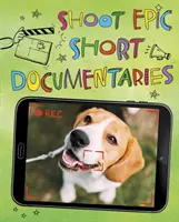 Natočte epické krátke dokumentárne filmy - Shoot Epic Short Documentaries