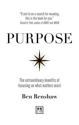 Cieľ: Mimoriadne výhody zamerania sa na to, čo je najdôležitejšie - Purpose: The Extraordinary Benefits of Focusing on What Matters Most