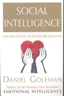Sociálna inteligencia - nová veda o ľudských vzťahoch - Social Intelligence - The New Science of Human Relationships