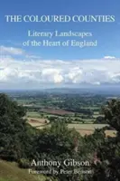 Farebné grófstva - Literárne krajiny v srdci Anglicka - Coloured Counties - Literary Landscapes of the Heart of England