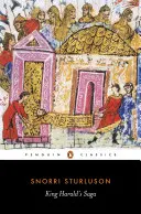 Sága o kráľovi Haraldovi: Harald Hardradi z Nórska: Z diela Snorriho Sturlusona Heimskringla - King Harald's Saga: Harald Hardradi of Norway: From Snorri Sturluson's Heimskringla