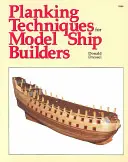 Techniky debnenia pre staviteľov modelov lodí - Planking Techniques for Model Ship Builders