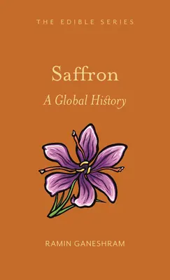 Šafran: Vydanie: 3., 3. a 4. vyd. - Saffron: A Global History