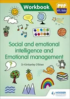 Sociálna a emocionálna inteligencia a emocionálny manažment: Pracovný zošit Pyp ATL Skills - Social and Emotional Intelligence and Emotional Management: Pyp ATL Skills Workbook