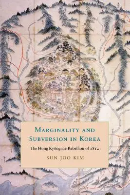 Marginalita a subverzia v Kórei: Povstanie Hong Kyongnae v roku 1812 - Marginality and Subversion in Korea: The Hong Kyongnae Rebellion of 1812