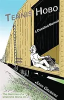 Tenisový tulák: Heslo: Vykoľajený memoár (A Derailed Memoir) - Tennis Hobo: A Derailed Memoir