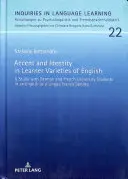 Prízvuk a identita v študovaných varietách angličtiny: Štúdia s nemeckými a francúzskymi univerzitnými študentmi v prostredí angličtiny ako lingua franca - Accent and Identity in Learner Varieties of English: A Study with German and French University Students in an English as a Lingua Franca Setting