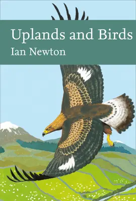 Vrchoviny a vtáky (Collins New Naturalist Library) - Uplands and Birds (Collins New Naturalist Library)