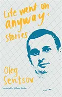 Život aj tak pokračoval: Príbehy - Life Went on Anyway: Stories