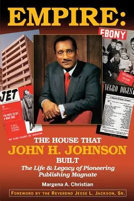 Impérium: Johnsona (Život a odkaz priekopníckeho vydavateľského magnáta) - Empire: The House That John H. Johnson Built (The Life & Legacy of Pioneering Publishing Magnate)