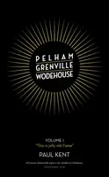 Pelham Grenville Wodehouse - 1. diel: „Toto je stará veselá sláva“ - Pelham Grenville Wodehouse - Volume 1: 