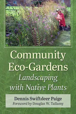 Komunitné eko-záhrady: Krajinná architektúra s pôvodnými rastlinami - Community Eco-Gardens: Landscaping with Native Plants