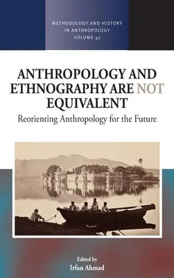 Antropológia a etnografia nie sú rovnocenné: Preorientovanie antropológie na budúcnosť - Anthropology and Ethnography Are Not Equivalent: Reorienting Anthropology for the Future